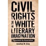 Civil Rights in the White Literary Imagination by Gray, Jonathan W., 9781617036491