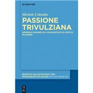 Passione Trivulziana by Colombo, Michele, 9783110476491