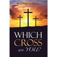 Which Cross Are You? by Britton Ferrell, 9798823006491