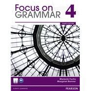 Focus on Grammar 4 by Fuchs, Marjorie; Bonner, Margaret, 9780132546492