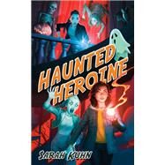 Haunted Heroine by Kuhn, Sarah, 9780756416492