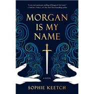 Morgan Is My Name by Keetch, Sophie, 9781039006492
