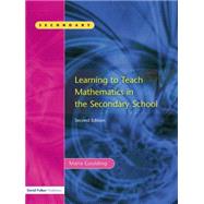 Learning to Teach Mathematics, Second Edition by Goulding; Maria, 9781138866492