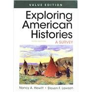Exploring American Histories, Value Edition, Combined Volume A Survey by Hewitt, Nancy A.; Lawson, Steven F., 9781319106492