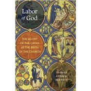 Labor of God by Bennett, Thomas Andrew, 9781481306492