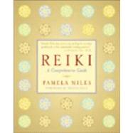 Reiki : A Comprehensive Guide by Miles, Pamela (Author), 9781585426492