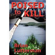 Poised to Kill by Lutterman, Brian, 9781930486492