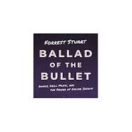 Ballad of the Bullet: Gangs, Drill Music, and the Power of Online Infamy by Stuart, Forrest, 9780691206493