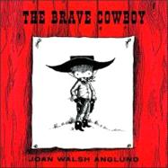 The Brave Cowboy by Anglund, Joan Walsh, 9780740706493