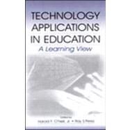 Technology Applications in Education: A Learning View by O'Neil, Jr., Harold F.; Perez, Ray S.; O'Neil, Harold F.; Burstein, Jill C., 9780805836493
