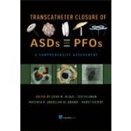 Transcatheter Closure of ASDs and PFOs: A Comprehensive Assessment by Hijazi, Ziyad M., 9780979016493
