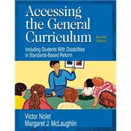 Accessing the General Curriculum : Including Students with Disabilities in Standards-Based Reform by Victor Nolet, 9781412916493