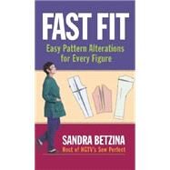 Fast Fit : Easy Pattern Alterations for Every Figure by BETZINA, SANDRA, 9781561586493