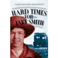 Hard Times for Jake Smith A Story of the Depression Era by Henderson, Aileen Kilgore, 9781571316493