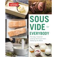 Sous Vide for Everybody The Easy, Foolproof Cooking Technique That's Sweeping the World by Unknown, 9781945256493