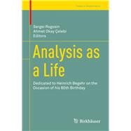 Analysis As a Life by elebi, Ahmet Okay; Rogosin, Sergei, 9783030026493