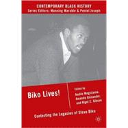 Biko Lives! Contesting the Legacies of Steve Biko by Mngxitama, Andile; Alexander, Amanda; Gibson, Nigel C., 9780230606494
