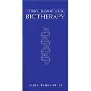 Clinical Handbook for Biotherapy by Rieger, Paula Trahan, 9780763706494