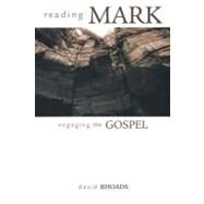 Reading Mark : Engaging the Gospel by Rhoads, David, 9780800636494