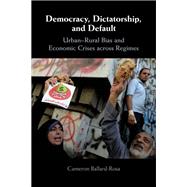 Democracy, Dictatorship, and Default by Ballard-rosa, Cameron, 9781108836494