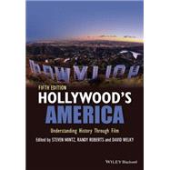 Hollywood's America by Mintz, Steven; Roberts, Randy W.; Welky, David, 9781118976494