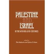 Palestine and Israel in the 19th and 20th Centuries by Kedourie,Elie;Kedourie,Elie, 9781138156494