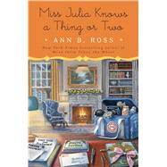Miss Julia Knows a Thing or Two by Ross, Ann B., 9781432876494