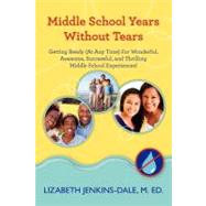 Middle School Years Without Tears by Jenkins-dale, Lizabeth, 9781453806494