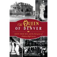 The Queen of Denver by Carr, Shelby; Noel, Thomas J., 9781467146494