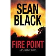 Fire Point by Black, Sean, 9781505376494