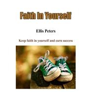 Faith in Yourself by Peters, Ellis, 9781505516494
