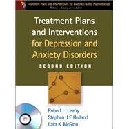 Treatment Plans and Interventions for Depression and Anxiety Disorders, 2e by Leahy, Robert L.; Holland, Stephen J. F.; McGinn, Lata K., 9781609186494