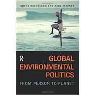Global Environmental Politics: From Person to Planet by Nicholson,Simon, 9781612056494