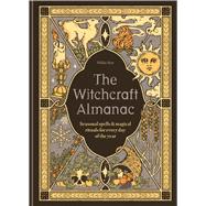 The Witchcraft Almanac Seasonal spells and magical rituals for every day of the year by Star, Midia, 9781841816494