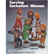 Carving Caricature Women by Barr, Debbie, 9780764306495