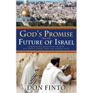 God's Promise and the Future of Israel by Don Finto, 9780800796495
