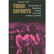 Toxic Exports by Clapp, Jennifer, 9780801476495