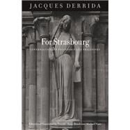 For Strasbourg Conversations of Friendship and Philosophy by Derrida, Jacques; Brault, Pascale-Anne; Naas, Michael, 9780823256495