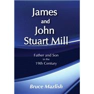 James and John Stuart Mill by Mazlish,Bruce, 9781138526495