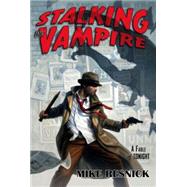 Stalking the Vampire by Resnick, Mike, 9781591026495