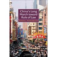 China's Long March Toward Rule of Law by Randall Peerenboom, 9780521816496