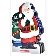 My Santa Claus by Karr, Lily; Johnson, Jay, 9780545436496