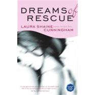 Dreams of Rescue A Novel by Cunningham, Laura Shaine, 9780743436496