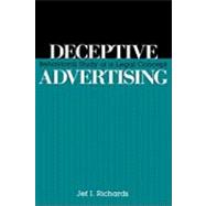 Deceptive Advertising : Behavioral Study of a Legal Concept by Richards, Jef, 9780805806496