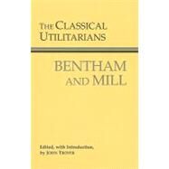 The Classical Utilitarians by Bentham, Jeremy, 9780872206496