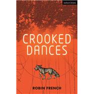 Crooked Dances by French, Robin, 9781350136496