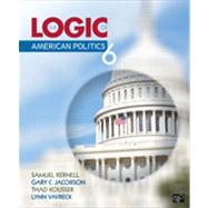 Logic of American Politics, 6th Edition by Kernell, Samuel; Jacobson, Gary C.; Kousser, Thad; Vavreck, Lynn, 9781452276496