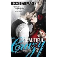 Beautiful Crazy by Lane, Kasey, 9781492636496