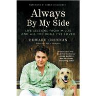 Always By My Side Life Lessons from Millie and All the Dogs I've Loved by Grinnan, Edward; Macomber, Debbie, 9781501156496