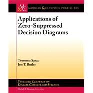 Applications of Zero-Suppressed Decision Diagrams by Sasao, Tsutomu; Butler, Jon T., 9781627056496